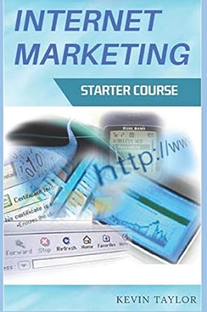 internet marketing starter course 1st edition kevin taylor 1728679036, 978-1728679037
