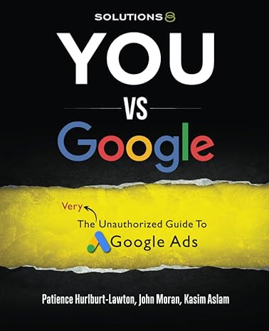you vs google the very unauthorized guide to google ads 1st edition patience hurlburt lawton ,kasim aslam