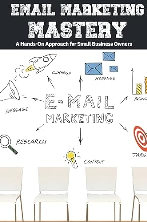 email marketing mastery a hands on approach for small business owners 1st edition coloring ape 979-8223870142