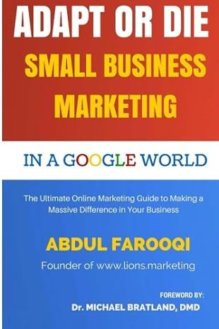 adapt or die small business marketing in a google world the ultimate online marketing guide to making a