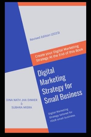 digital marketing strategy for small business 1st edition dina nath jha dinker ,subhra misra 979-8387359835