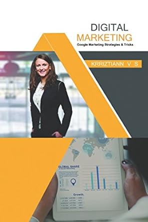 digital marketing google marketing strategies and tricks 1st edition krriztiann v s 1717726577, 978-1717726575