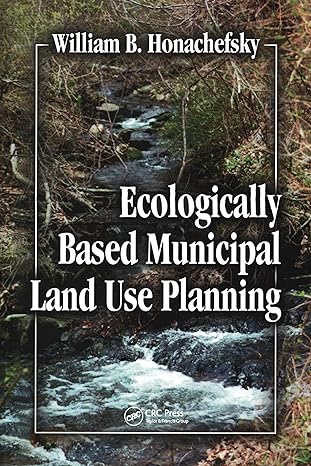 ecologically based municipal land use planning 1st edition william b honachefsky 0367579057, 978-0367579050