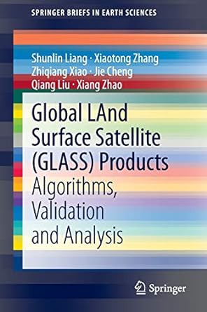 global land surface satellite products algorithms validation and analysis 2014th edition shunlin liang