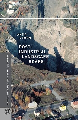 post industrial landscape scars 1st edition a storm 1349439061, 978-1349439065