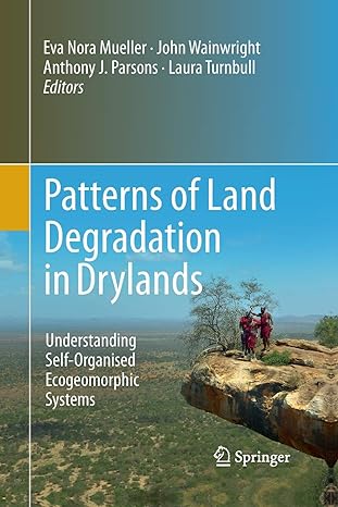 patterns of land degradation in drylands understanding self organised ecogeomorphic systems 1st edition eva