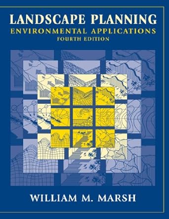 landscape planning environmental applications 4th edition william a marsh 0471485837, 978-0471485834