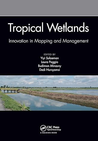 tropical wetlands innovation in mapping and management 1st edition yiyi sulaeman ,laura poggio ,budiman