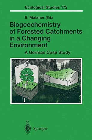 biogeochemistry of forested catchments in a changing environment a german case study 1st edition egbert