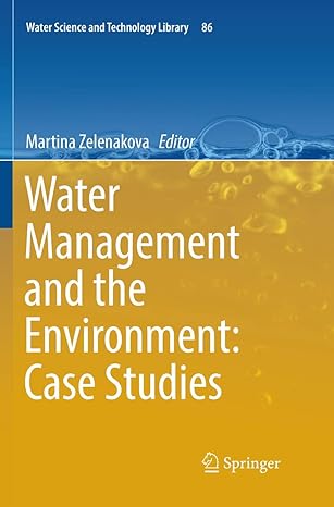 water management and the environment case studies 1st edition martina zelenakova 3030077055, 978-3030077051