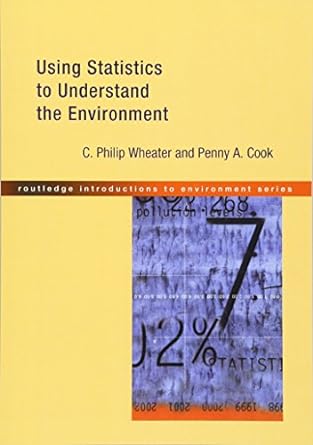 using statistics to understand the environment 1st edition penny a cook ,c philip wheater ,jo wright