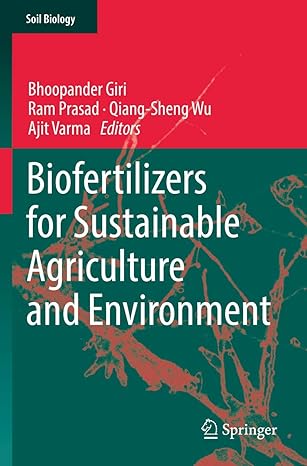 biofertilizers for sustainable agriculture and environment 1st edition bhoopander giri ,ram prasad ,qiang