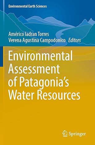 environmental assessment of patagonias water resources 1st edition americo iadran torres ,verena agustina