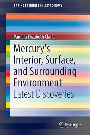 mercurys interior surface and surrounding environment latest discoveries 2015th edition pamela elizabeth