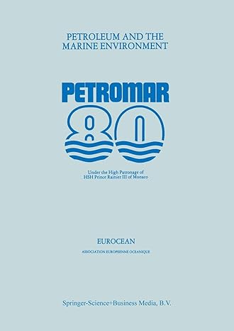 petroleum and the marine environment petromar 80 under the high patronage of hsh prince rainier iii of monaco