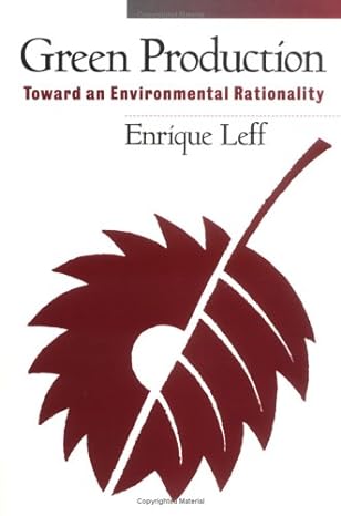 green production toward an environmental rationality 1st edition enrique leff ,margaret villanueva