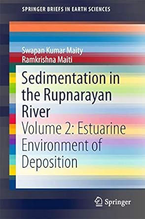 sedimentation in the rupnarayan river volume 2 estuarine environment of deposition 1st edition swapan kumar
