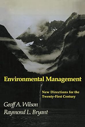 environmental management new directions for the twenty first century 1st edition raymond bryant ,geoff wilson