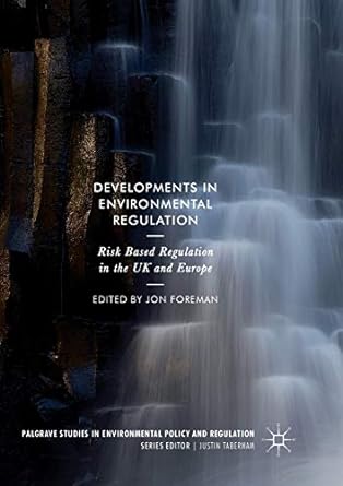 developments in environmental regulation risk based regulation in the uk and europe 1st edition jon foreman