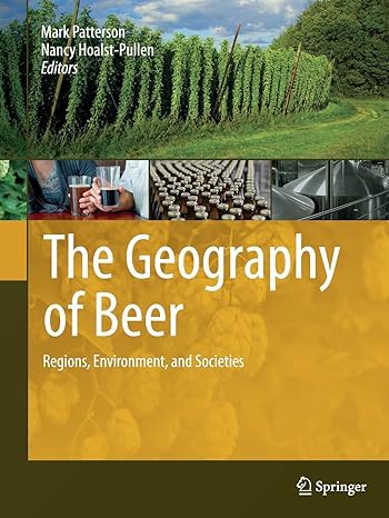 the geography of beer regions environment and societies 1st edition mark patterson ,nancy hoalst pullen