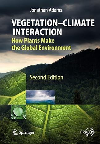 vegetation climate interaction how plants make the global environment 2nd edition jonathan adams 3642269052,