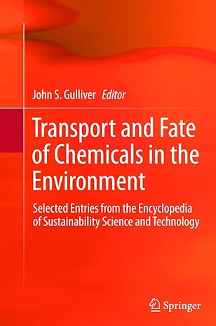 transport and fate of chemicals in the environment selected entries from the encyclopedia of sustainability