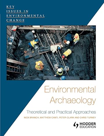environmental archaeology theoretical and practical approaches 1st edition chris turney 0340808713,