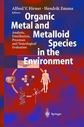 organic metal and metalloid species in the environment analysis distribution processes and toxicological
