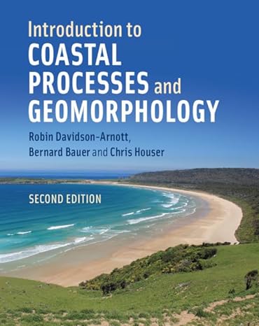 introduction to coastal processes and geomorphology 1st edition robin davidson arnott ,bernard bauer ,chris