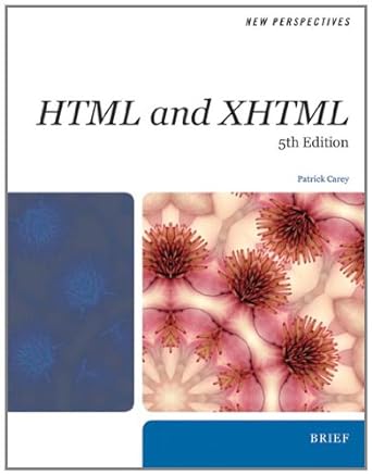 new perspectives html and xhtml 5th edition patrick carey 1423925440, 978-1423925446