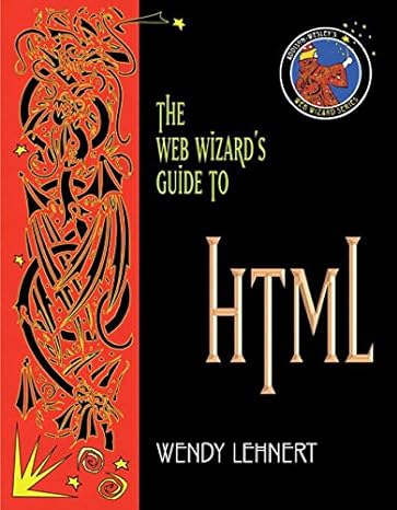 the web wizards guide to html 1st edition wendy lehnert ,james g lengel 1405814446, 978-1405814447