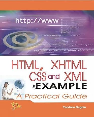 html xhtml css and xml bexample a practical guide 1st edition teodoru gugoiu 8170088046, 978-8170088042