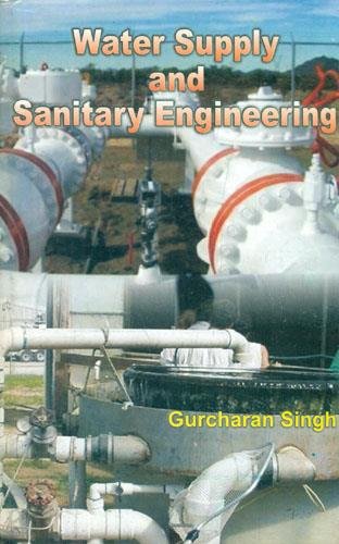 water supply and sanitary engineering 1st edition gurcharan singh 8180140296, 9788180140297