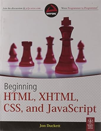beginning html xhtml css and javascript 1st edition jon duckett 8126525517, 978-8126525515