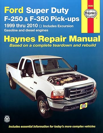 ford super duty f 250 and f 350 pick ups 1999 thru 2010 includes excursion gasoline and diesel engines haynes