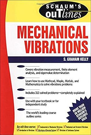 schaum s outline of mechanical vibrations 1st edition s. graham kelly 0070340412, 978-0070340411