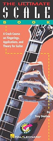 the ultimate scale a crash course on fingerings applications and theory for guitar 1st edition troy stetina