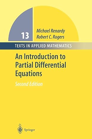 an introduction to partial differential equations 2nd edition michael renardy, robert c. rogers 1441918205,