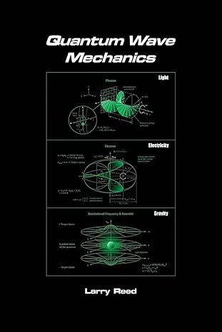 quantum wave mechanics 1st edition larry reed 1634929640, 978-1634929646