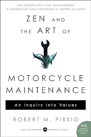 zen and the art of motorcycle maintenance an inquiry into values 1r edition robert m pirsig 0060839872,