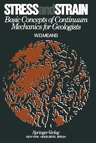 stress and strain basic concepts of continuum mechanics for geologists 1st edition w.d. means 0387075569,