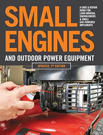smalle engines and outdoor power equipment 2nd edition editors of cool springs press 0760368783,