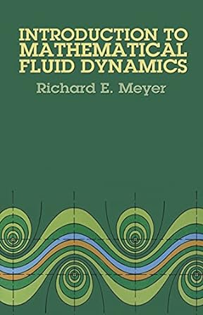 introduction to mathematical fluid dynamics 1st edition richard e. meyer 0486615545, 978-0486615547