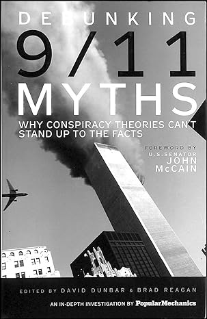 debunking 9/11 myths why conspiracy theories can t stand up to the facts 1st edition popular mechanics, david