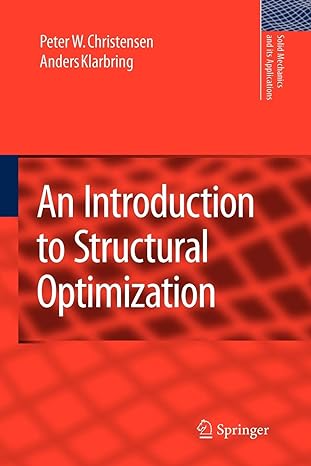 an introduction to structural optimization 1st edition peter w. christensen, a. klarbring 9048179475,