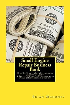 small engine repair business book 1st edition brian mahoney 1539742008, 978-1539742005