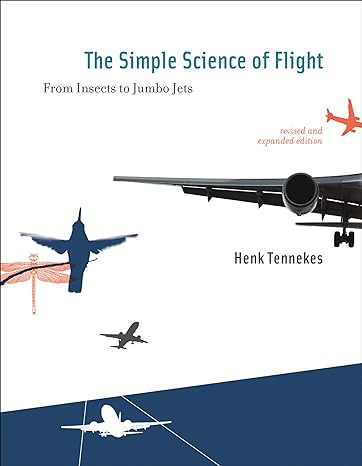 the simple science of flight  from insects to jumbo jets 2nd edition henk tennekes 0262513137, 978-0262513135
