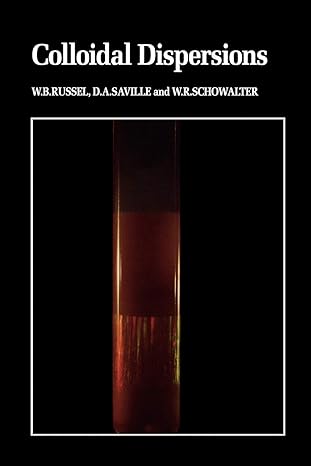 colloidal dispersions 1st edition w. b. russel, d. a. saville, w. r. schowalter 0521426006, 978-0521426008