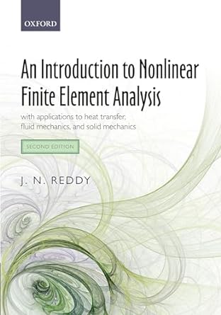 an introduction to nonlinear finite element analysis  with applications to heat transfer fluid mechanics and