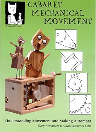 cabaret mechanical movement understanding movement and making automata 2nd edition gary alexander 0952872935,